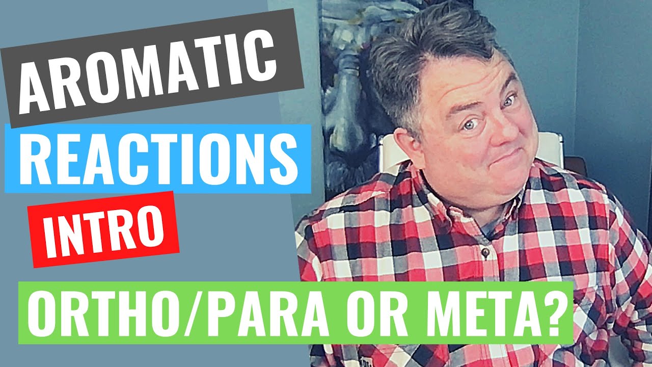 Link to aromatic reactions video