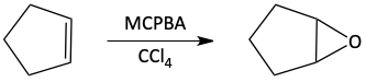 Cyclopentene reacting with MCPBA to make epoxide
